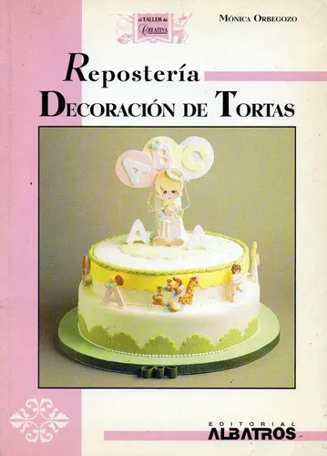 Repostería Decoración De Tortas Mónica Orbegozo (Usado)