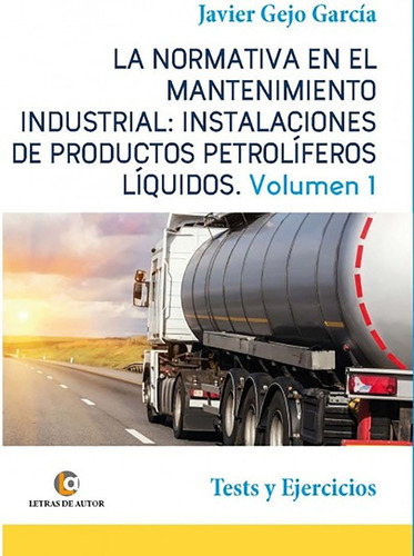 LA NORMATIVA EN EL MANTENIMIENTO INDUSTRIAL: INSTALACIONES D, de Gejo García, Javier. Editorial Bubok Publishing, tapa blanda en español