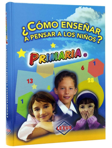 Libro Cómo Enseñar A Pensar A Los Niños De Primaria