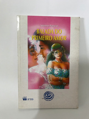 Livro Balada Do Primeiro Amor (suplemento) Antônio Barreto