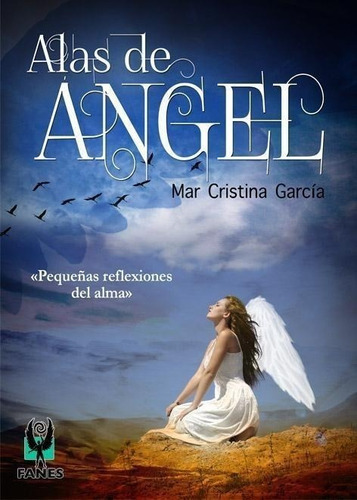 Libro: Alas De Ángel. Mar Cristina Garcia. Editorial Fanes (