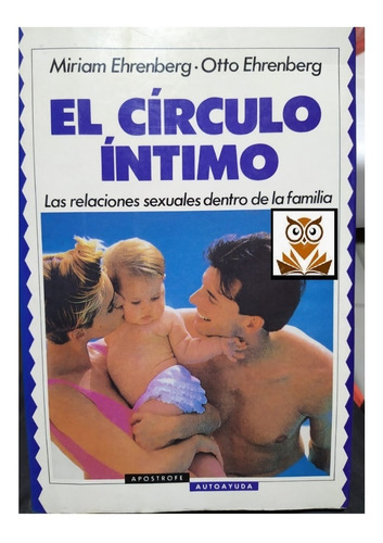 El Circulo Intimo: Las Relaciones Sexuales Dentro Familia