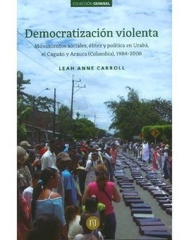 Democratización Violenta, De Leah Anne Carroll