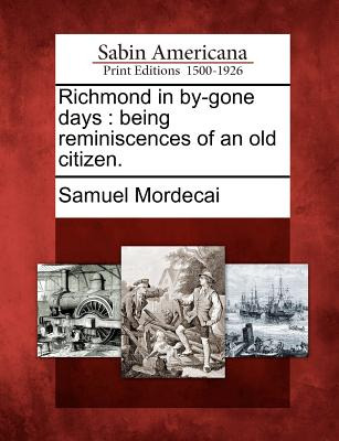 Libro Richmond In By-gone Days: Being Reminiscences Of An...