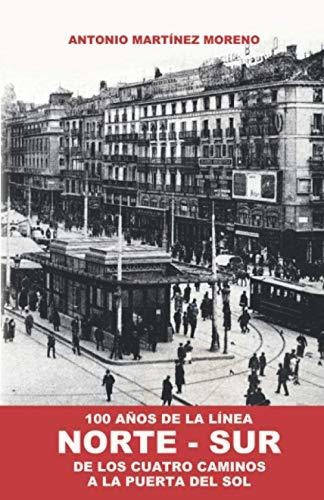 Libro : 100 Años De La Linea Norte-sur De Los Cuatro...