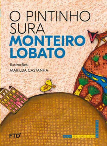 O Pintinho Sura, De Lobato, Monteiro. Editora Ftd, Capa Mole Em Português