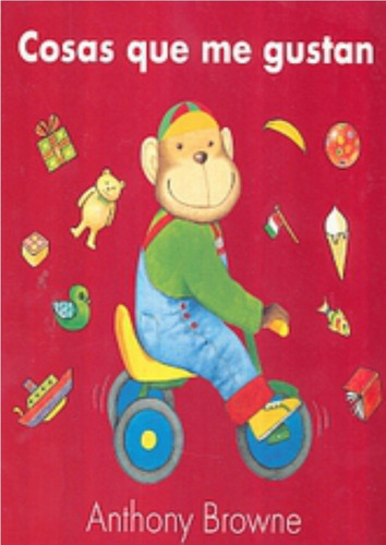 Cosas Que Me Gustan - Anthony Browne - Pasta Dura - Nuevo