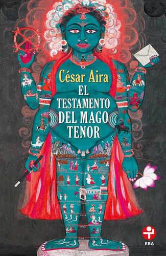 Testamento Del Mago Tenor, El, De Aira, César. Editorial Ediciones Era, Tapa Blanda, Edición 1 En Español, 2018