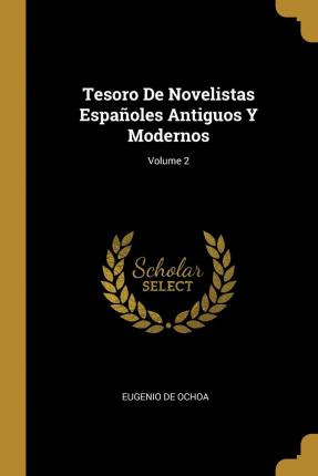 Libro Tesoro De Novelistas Espa Oles Antiguos Y Modernos;...