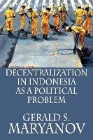 Libro Decentralization In Indonesia As A Political Proble...