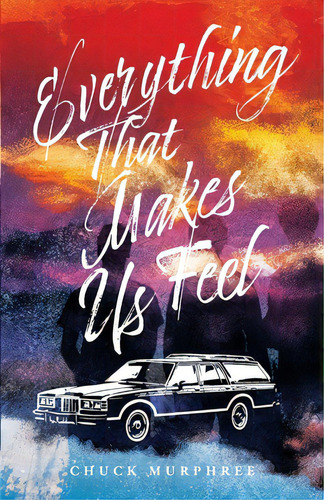 Everything That Makes Us Feel, De Murphree, Chuck. Editorial Lightning Source Inc, Tapa Blanda En Inglés