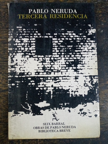 Imagen 1 de 5 de Tercera Residencia * Pablo Neruda * Seix Barral *