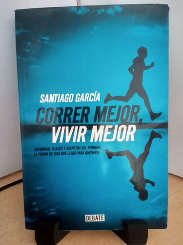 Correr Mejor Vivir Mejor Santiago Garcia