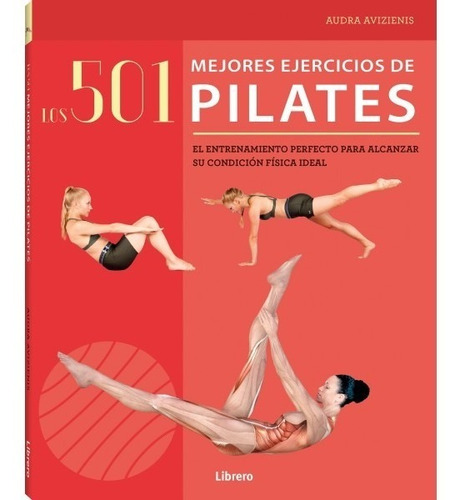 Los 501 Mejores Ejercicios De Pilates - Condición Física