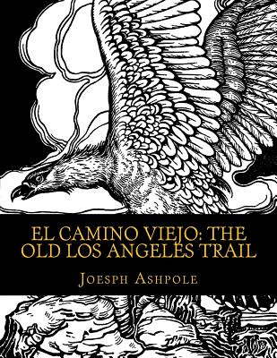 Libro El Camino Viejo: The Old Los Angeles Trail - Ashpol...