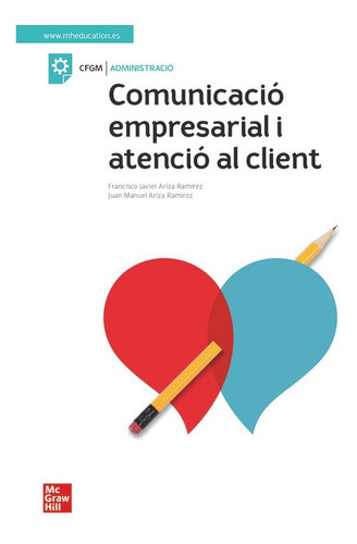 COMUNICACIO EMPRESARIAL Y ATENCIO AL CLIENT. GRAU MITJA, de ARIZA, F.J.. Editorial McGraw-Hill Interamericana de España S.L., tapa blanda en español