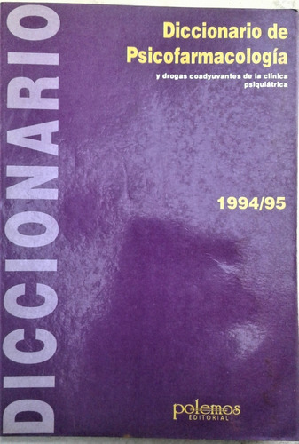 Diccionario De Psicofarmacologia  1994 / 95 - Polemos