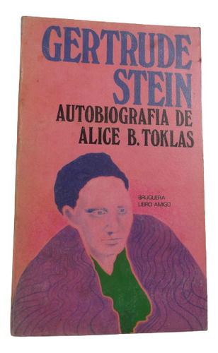 Autobiografia De Alice B. Toklas Gertrude Stein Bruguera 
