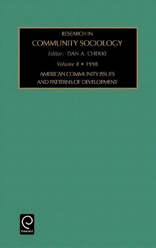 American Community Issues And Patterns Of Development, De Dan A. Chekki., Vol. 8. Editorial Emerald Publishing Limited, Tapa Dura En Inglés, 1998
