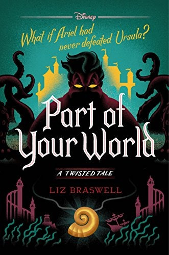 Book : Part Of Your World A Twisted Tale - Braswell, Liz