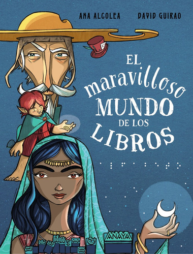 El maravilloso mundo de los libros, de Alcolea, Ana. Editorial ANAYA INFANTIL Y JUVENIL, tapa dura en español, 2022