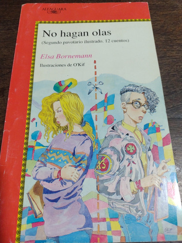 No Hagan Olas. Elsa Bornemann. Alfaguara. Olivos.