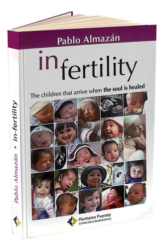 In-fertility: The children that arrive when the soul is healed