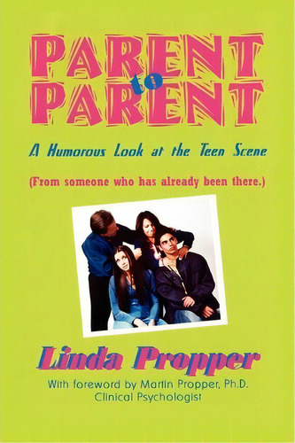Parent To Parent, De Linda Propper. Editorial Iuniverse, Tapa Blanda En Inglés