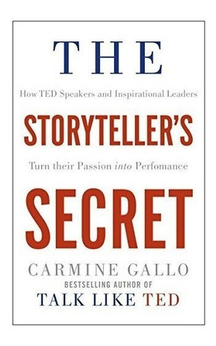 The Storytellers Secret : Carmine Gallo 