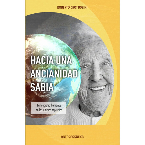 Hacia Una Ancianidad Sabia - Roberto Crottogini