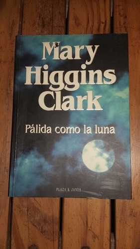 Pálida Como La Luna - Mary Higgins Clark 