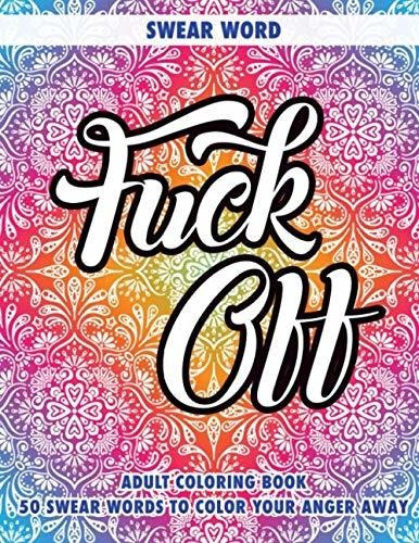 Book : Fuck Off Swear Word Adult Coloring Book Moron 50...
