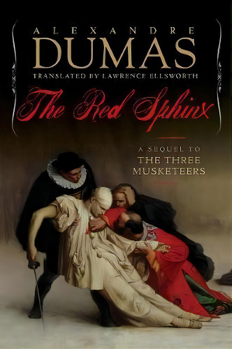 The Red Sphinx - A Sequel To The Three Musketeers, De Alexandre Dumas. Editorial Pegasus Books, Tapa Blanda En Inglés