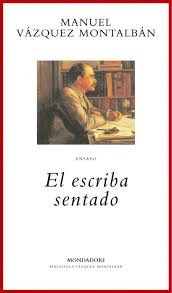 El Escriba Sentado - Vazquez Montalbán -  Mondadori - B29 