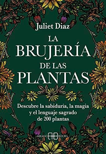 La Brujeria De Las Plantas - Diaz Juliet