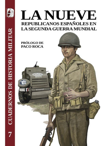 La Nueve: Republicanos Españoles En La Segunda Guerra Mundia