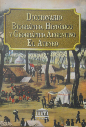 Diccionario Biográfico Histórico Geográfico Argentino 