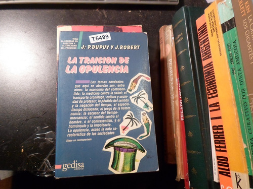 La Traicion De La Opulencia Dupuy (Usado)