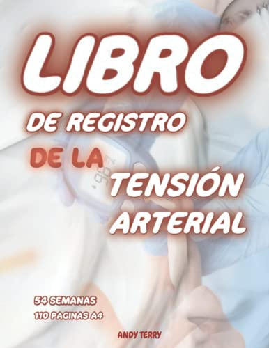 Libro De Registro De La Tension Arterial: Increible Libro De