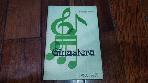 Ginastera- Eduardo Storni- Espasa-calpe- Usado Como Nuevo