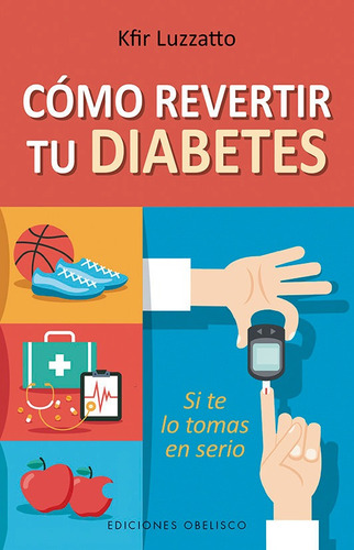 Como Revertir Tu Diabetes - Luzzatto, Kfir