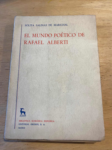 El Mundo Poetico De Rafael Alberti - Salinas De Marichal