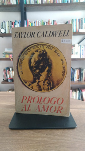 Prólogo Al Amor/ Taylor Caldwell