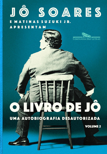 O livro de Jô - Volume 2: Uma autobiografia desautorizada, de Soares, Jô. Editora Schwarcz SA, capa mole em português, 2018