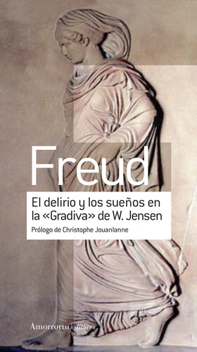 Delirio Y Los Sueños En La  Gradiva  De W. Jensen, El - Sigm