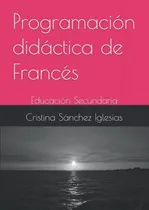 Comprar Programación Didáctica De Francés: Educación Secundaria 
