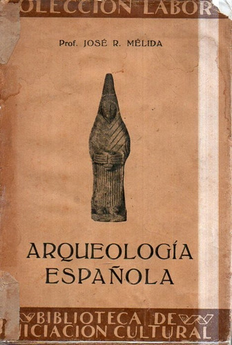 Arqueologia Española Jose R Melida 