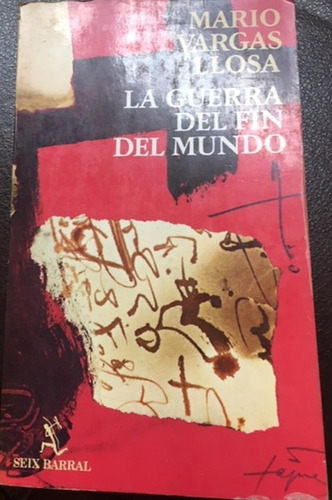 La Guerra Del Fin Del Mundo. Mario Vargas Llosa