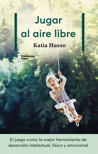 Jugar Al Aire Libre. Katia Hueso. Editorial Plataforma En Español. Tapa Blanda