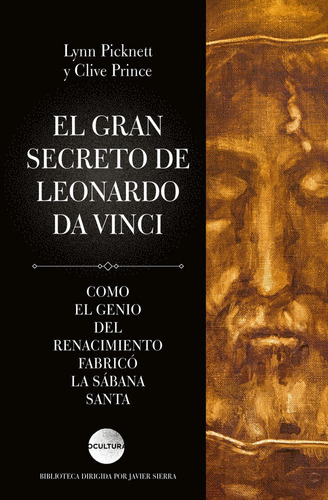 El gran secreto de Leonardo da Vinci, de Picknett, Lynn. Editorial Luciérnaga CAS, tapa dura en español